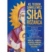 Religia i religioznawstwo - Rafael Dom Wydawniczy Siła Różańca. Modlitewnik dla ufających modlitwie różańcowej z rozważaniami dotykającymi problemów życia codziennego Teodor Sawielewicz - miniaturka - grafika 1