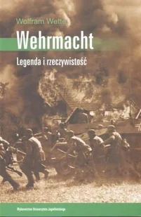 Wehrmacht. Legenda i rzeczywistość - Historia świata - miniaturka - grafika 1