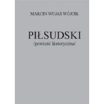 piłsudski. powieść historyczna - Powieści historyczne i biograficzne - miniaturka - grafika 1