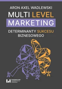 Multi Level Marketing. Determinanty sukcesu biznesowego - Biznes - miniaturka - grafika 1
