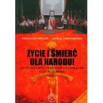 Prohibita Życie i śmierć dla Narodu! Antologia myśli narodowo-radykalnej z lat 30. XX wieku - Arkadiusz Meller, Patryk Tomaszewski - Historia Polski - miniaturka - grafika 1