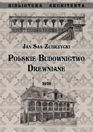 Książki o architekturze - Graf-ika Polskie budownictwo drewiane (op. miękka) Sas Zubrzycki Jan - miniaturka - grafika 1