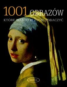 1001 obrazów, które warto w życiu zobaczyć - Książki o kulturze i sztuce - miniaturka - grafika 1