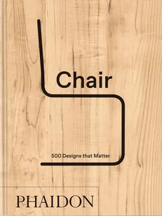 Chair. 500 Designs that Matter - książka - Albumy - architektura - miniaturka - grafika 1