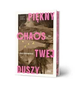 Literatura obyczajowa - Piękny chaos twej duszy. Wydanie limitowane - miniaturka - grafika 1