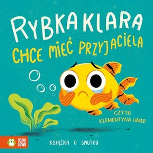 Rybka Klara chce mieć przyjaciela. Książka o smutku Zenon Łapka - Audiobooki dla dzieci i młodzieży - miniaturka - grafika 1