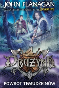 Powrót Temudżeinów. Drużyna. Tom 8 - John Flanagan - książka - Fantasy - miniaturka - grafika 1