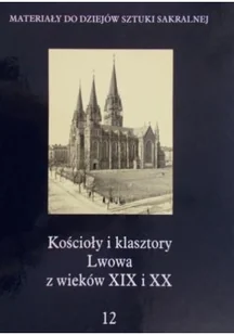 Kościoły i klasztory Lwowa z wieków XIX i XX - Książki o kulturze i sztuce - miniaturka - grafika 1