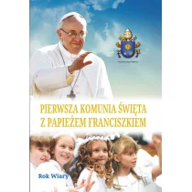 Franciszek Papież Pierwsza komunia $81więta z papieżem franciszkiem - Religia i religioznawstwo - miniaturka - grafika 2
