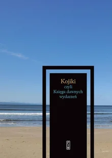 Kojiki czyli Księga dawnych wydarzeń - książka - Podręczniki dla szkół wyższych - miniaturka - grafika 1