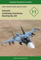 Militaria i wojskowość - Samolot myśliwsko-bombowy Suchoj Su-34 (TWXXI w. 11) - Jerzy Gruszczyński, Michał Fiszer - miniaturka - grafika 1
