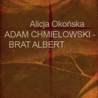 Audiobooki - biografie - Adam Chmielowski - brat Albert Alicja Okońska - miniaturka - grafika 1