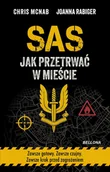 Poradniki hobbystyczne - Sas. Jak przetrwać w mieście - Chris McNab, Joanna Rabiger - książka - miniaturka - grafika 1