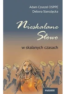 Wydawnictwo paganini Nieskalane Słowo w skalanych czasach - Debora Sianożęcka, Adam Czuszel - Religia i religioznawstwo - miniaturka - grafika 2