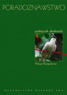 Kargulowa Alicja Poradoznawstwo Kontynuacja dyskursu - Podręczniki dla szkół wyższych Kargulowa Alicja Poradoznawstwo Kontynuacja dyskursu - Podręczniki dla szkół wyższych - miniaturka - grafika 1