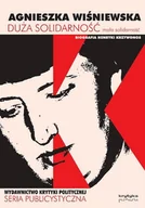 Biografie i autobiografie - Duża solidarność mała solidarność - miniaturka - grafika 1