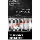Historia świata - Ciekawe Miejsca Ludwik Kurnatowski Tajemnica Belwederu - miniaturka - grafika 1