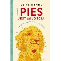 Pies jest miłością. Dlaczego i jak twój pies cię kocha - Poradniki hobbystyczne - miniaturka - grafika 1