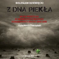 Audiobooki - biografie - Z dna piekła. Moje przeżycia w niemieckich obozach koncentracyjnych 1943-1945 Bolesław Dziewięcki - miniaturka - grafika 1