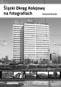 Albumy krajoznawcze - Śląski Okręg Kolejowy na fotografiach + CD z mapą - miniaturka - grafika 1