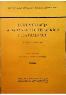 Dokumentacja w badaniach literackich i teatralnych - Książki o kulturze i sztuce - miniaturka - grafika 1