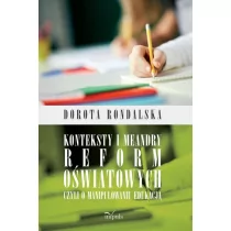 Konteksty i meandry reform oświatowych czyli o manipulowaniu edukacją - Podręczniki dla szkół wyższych - miniaturka - grafika 1