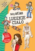 Baśnie, bajki, legendy - Mój atlas Ludzkie ciało - miniaturka - grafika 1
