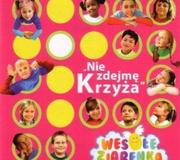 Muzyka dla dzieci - Nie zdejmę Krzyża CD) Wesołe Ziarenka - miniaturka - grafika 1