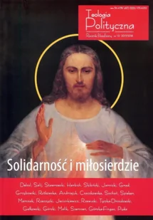 Teologia Polityczna 10/2017-2018. Solidarność i miłosierdzie - Opracowanie zbiorowe - Czasopisma - miniaturka - grafika 1