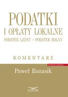 Prawo - Podatki i opłaty lokalne. Podatek leśny. Podatek rolny. Komentarz - miniaturka - grafika 1