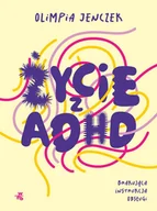 E-booki - poradniki - Życie z ADHD. Brakująca instrukcja obsługi - miniaturka - grafika 1