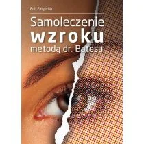 KOS Samoleczenie wzroku metodą dr. Batesa - Bob Fingerbild - Ezoteryka - miniaturka - grafika 3