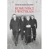 Historia świata - Komuniści i Watykan Polityka komunistycznej Polski wobec Stolicy Apostolskiej 1945-1974 Wojciech Kucharski - miniaturka - grafika 1
