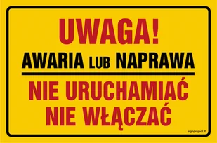 NC006 UWAGA! AWARIA LUB NAPRAWA. NIE URUCHAMIAĆ, FN - FOLIA SAMOPRZYLEPNA; (300X200MM) - Tablice BHP - miniaturka - grafika 1