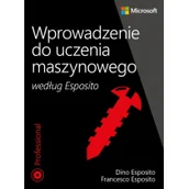 Podręczniki dla szkół podstawowych - Wprowadzenie do uczenia maszynowego według Esposito - miniaturka - grafika 1