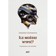 Rozwój osobisty - Ile możesz wypić? O nałogach i ich leczeniu - miniaturka - grafika 1