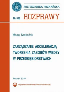 Zarządzanie akceleracją tworzenia zasobów wiedzy w przedsiębiorstwach - Biznes Zarządzanie akceleracją tworzenia zasobów wiedzy w przedsiębiorstwach - Biznes - miniaturka - grafika 1