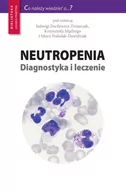 Książki medyczne - Neutropenia Diagnostyka i leczenie - miniaturka - grafika 1