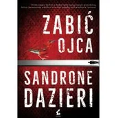 Thrillery - Sandrone Dazieri Zabić ojca - miniaturka - grafika 1