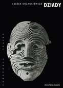 Książki o kulturze i sztuce - Dziady Teatr święta zmarłych Leszek Kolankiewicz - miniaturka - grafika 1
