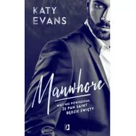 Romanse - Katy Evans Manwhore Tom 1 Manwhore Tom 1 Wydanie kieszonkowe - miniaturka - grafika 1