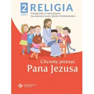 Edukacja przedszkolna - Księgarnia św. Wojciecha Katechizm SP 2 Chcemy poznać Pana Jezusa cz.1 2021 red. ks. Paweł Płaczek - miniaturka - grafika 1