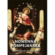 Religia i religioznawstwo - Bernardinum Nowenna pompejańska. Modlitwa nie do odparcia Wojciech Węckowski - miniaturka - grafika 1
