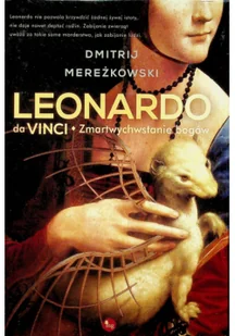 Leonardo da Vinci Zmartwychwstanie bogów Dmitrij Mereżkowski - Biografie i autobiografie - miniaturka - grafika 2