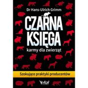 Rośliny i zwierzęta - Studio Astropsychologii Czarna księga karmy dla zwierząt. Szokujące praktyki producentów - Hans-Ulrich Grimm - miniaturka - grafika 1