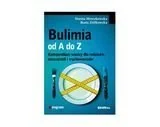 Podręczniki dla szkół wyższych - Bulimia od A do Z - Dorota Mroczkowska, Beata Ziółkowska - miniaturka - grafika 1
