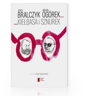 Agora Jerzy Bralczyk, Michał Ogórek Kiełbasa i sznurek - Felietony i reportaże - miniaturka - grafika 3