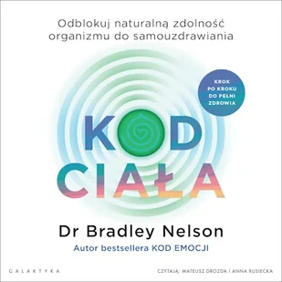 Kod ciała Bradley Nelson - Audiobooki - poradniki - miniaturka - grafika 1
