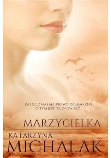 Marzycielka Tom 3 Katarzyna Michalak - Opowiadania - miniaturka - grafika 4