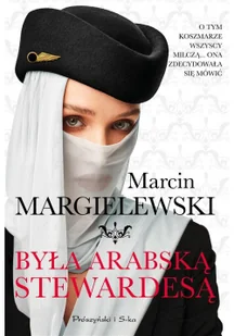Była arabską stewardesą w.2021 - Literatura obyczajowa - miniaturka - grafika 2